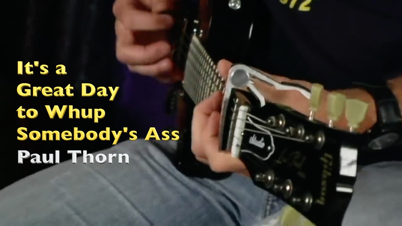 Its A Great Day To Whoop Somebodys Ass The Big Show - Video of the Day - Paul Thorn - It's a Great Day (to